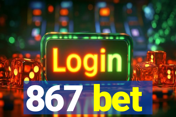 867 bet